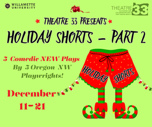 Theatre 33 Willamette University Holiday Shorts Salem Oregon
