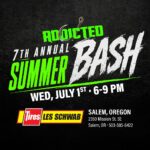 Addicted Summer Bash @ Les Schwab Salem
