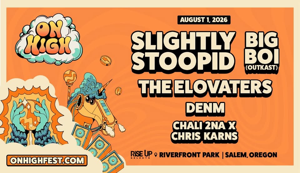 On High Oregon 2026 ft. Slightly Stoopid, Big Boi, & More