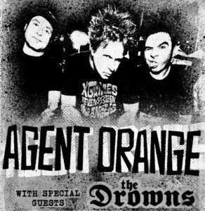 Agent Orange, The Drowns, Boundless Joy!!!
