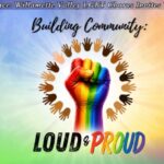 Building Community LOUD and PROUD
