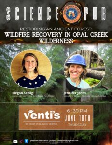 Restoring an Ancient Forest: Wildfire Recovery in Opal Creek Wilderness