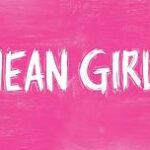 Mean Girls the Musical